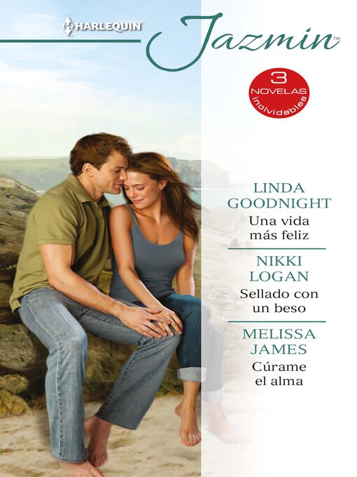 Title details for Una vida más feliz--Sellado con un beso--Cúrame el alma by Linda Goodnight - Available